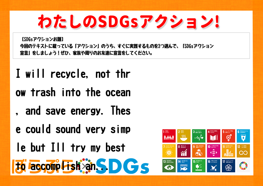 I will recycle, not throw trash into the ocean,...