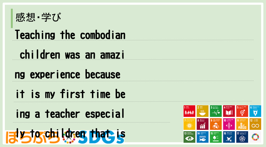 Teaching the combodian children was an amazing ...