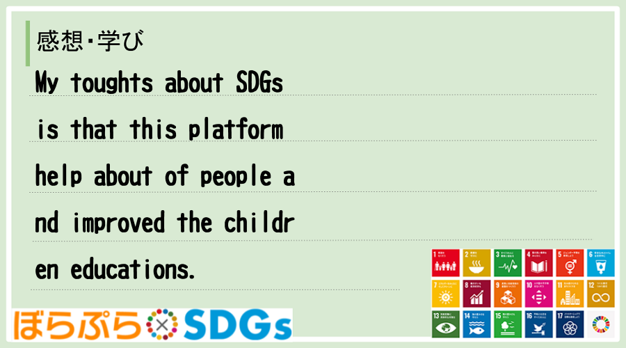 My toughts about SDGs is that this platform hel...