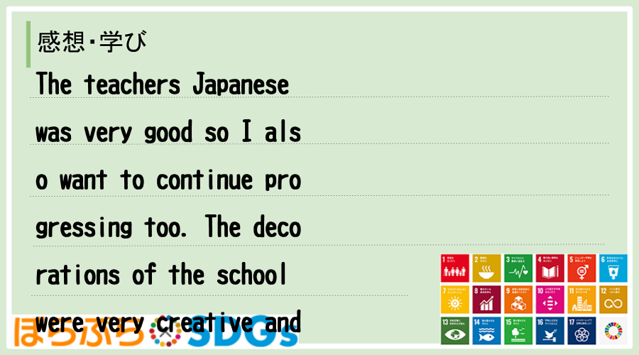 The teachers Japanese was very good so I also w...
